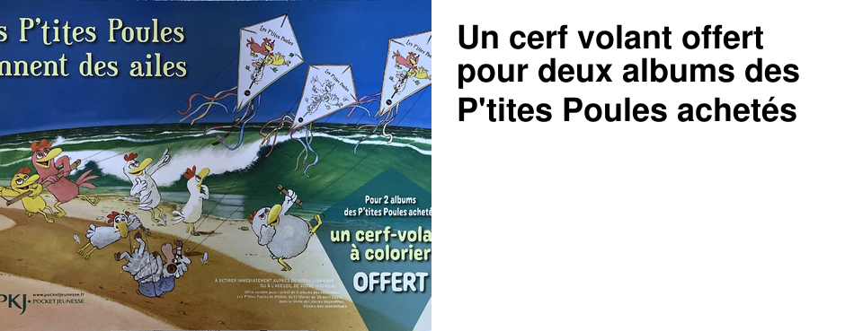 Un cerf volant offert pour deux albums des P'tites Poules achet�s