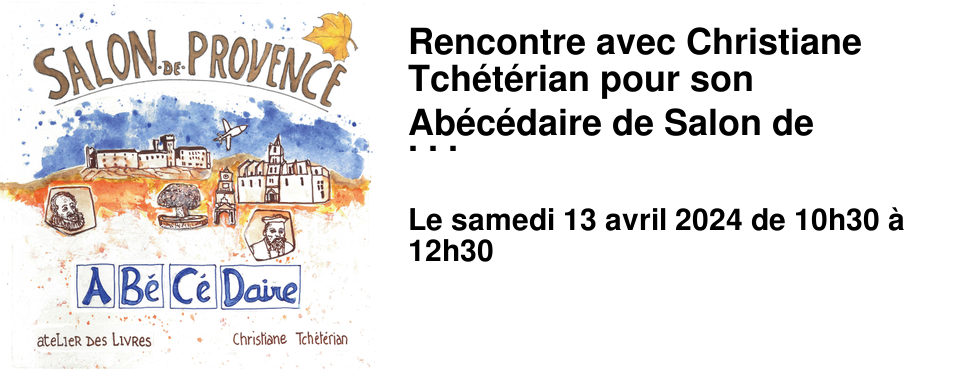Rencontre avec Christiane Tch�t�rian pour son Ab�c�daire de Salon de Provence