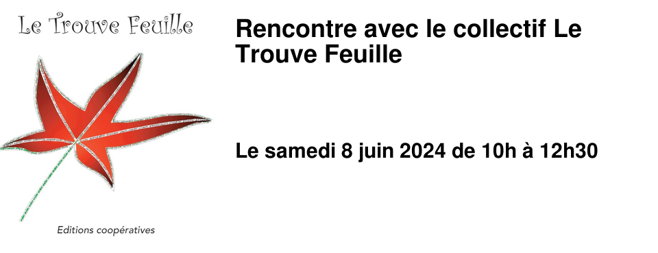 Rencontre avec le collectif Le Trouve Feuille