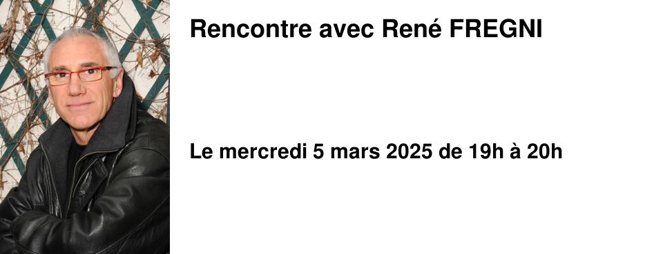 Rencontre avec Ren� FREGNI