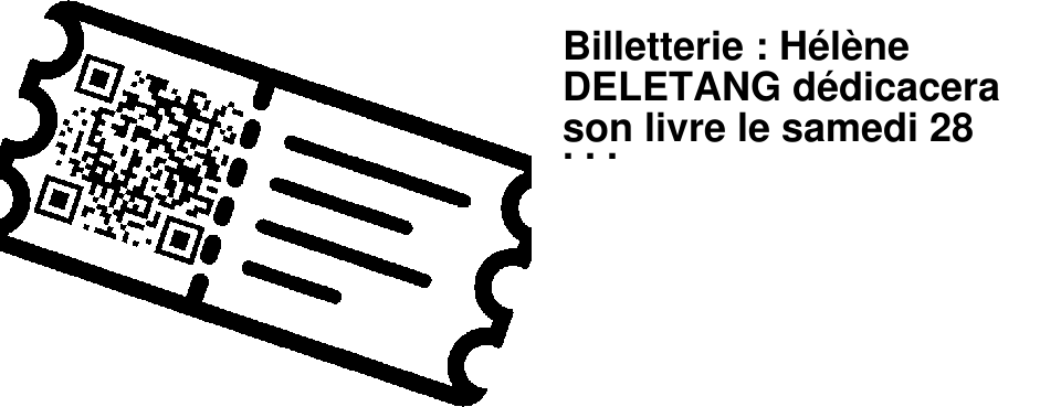 Billetterie : H�l�ne DELETANG d�dicacera son livre le samedi 28 juin � partir de 15h