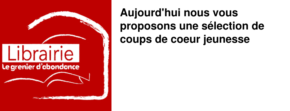 Aujourd'hui nous vous proposons une s�lection de coups de coeur jeunesse