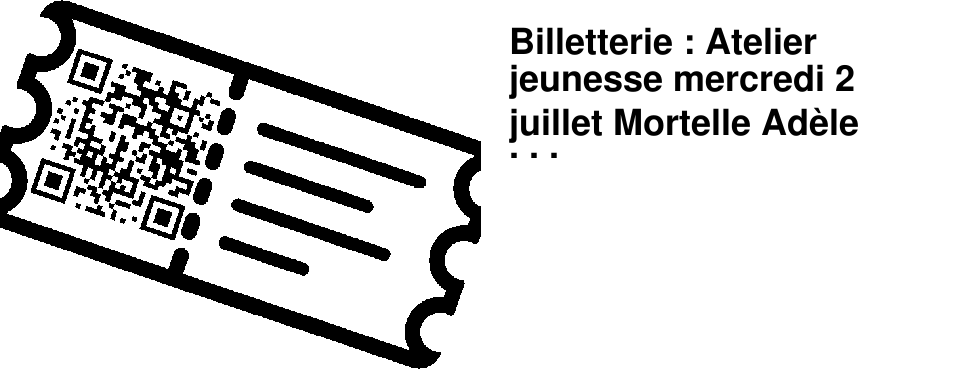 Billetterie : Atelier jeunesse mercredi 2 juillet Mortelle Ad�le 10h30 � 11h30