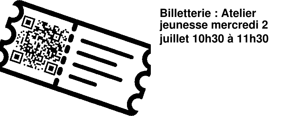 Billetterie : Atelier jeunesse mercredi 2 juillet 10h30 � 11h30