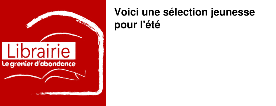 Voici une s�lection jeunesse pour l'�t�