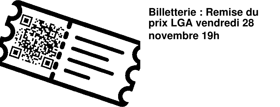 Billetterie : Remise du prix LGA vendredi 28 novembre 19h