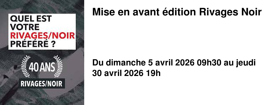 Mise en avant �dition Rivages Noir