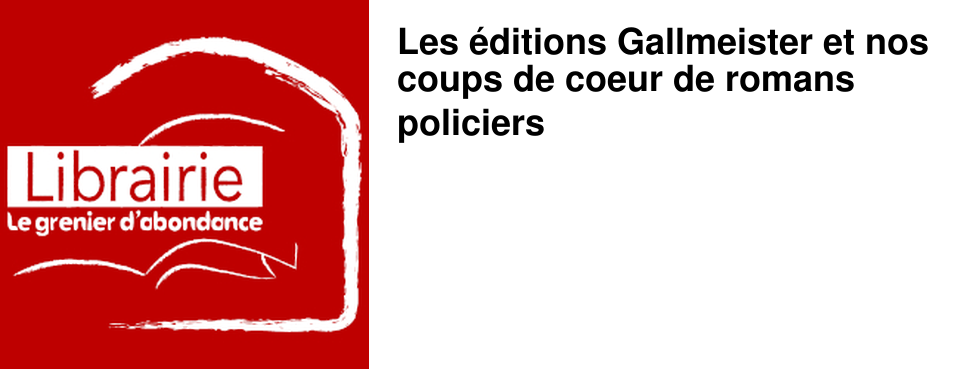 Les �ditions Gallmeister et nos coups de coeur de romans policiers