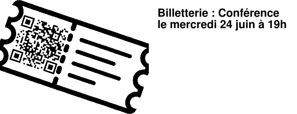 Billetterie : Conf�rence le mercredi 24 juin � 19h
