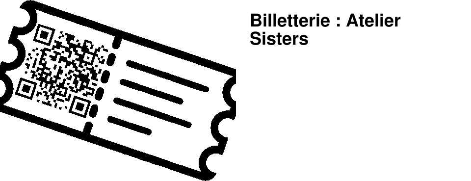 Billetterie : Atelier Sisters